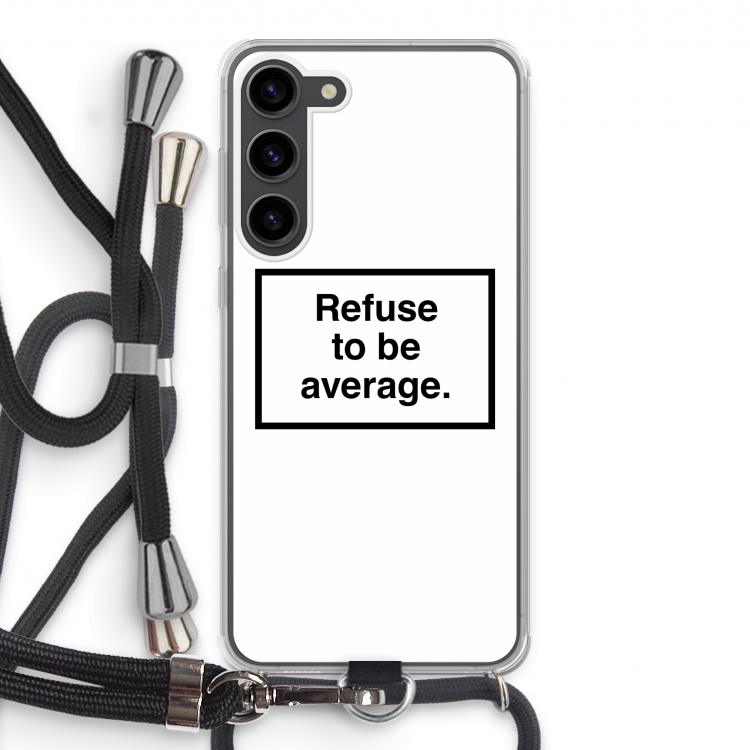 Refuse to be average