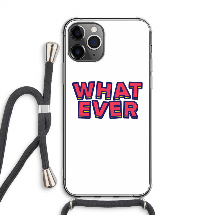 Whatever