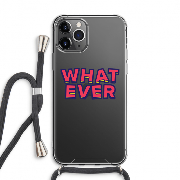 Whatever
