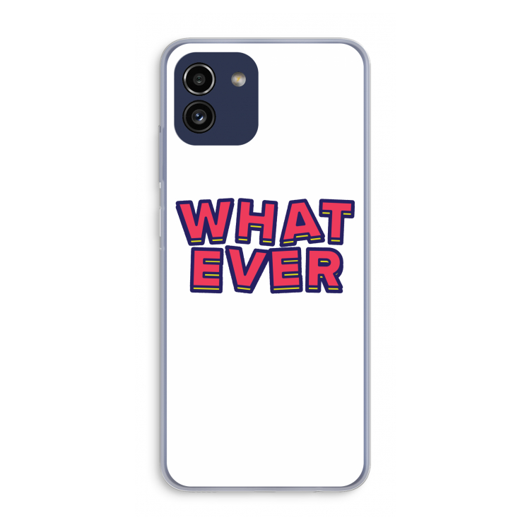 Whatever