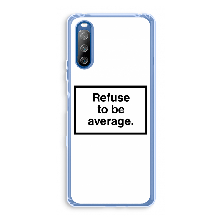 Refuse to be average