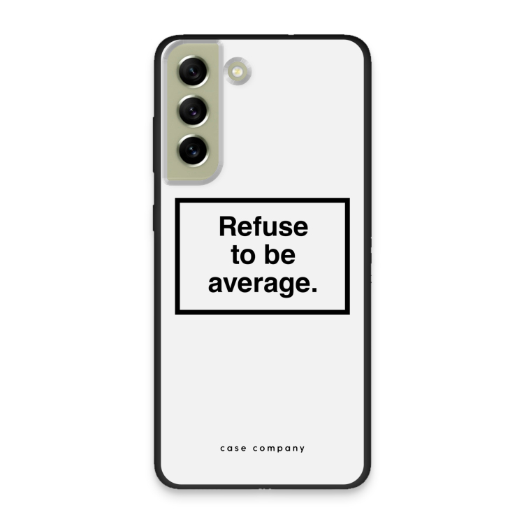 Refuse to be average